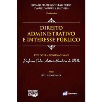 Direito Administrativo e Interesse Pblico: Estudos em Homenagem ao Professor Celso Antnio Bandeira de Mello