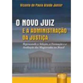 O Novo Juiz e a Administrao da Justia